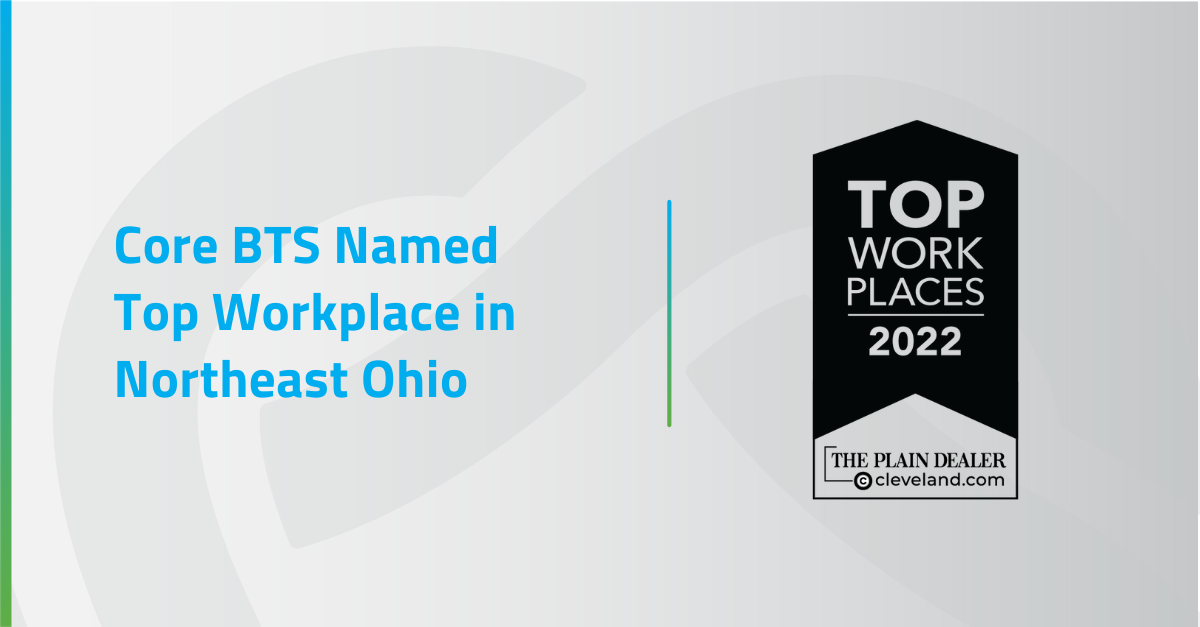 Core BTS Named a Top Workplace in Northeast Ohio | Core BTS